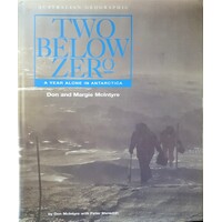 Two Below Zero. A Year Alone In Antarctica. Don And Margie McIntyre