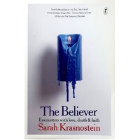 The Believer. Encounters With Love, Death & Faith