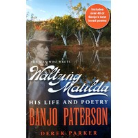 Banjo Paterson. The Man Who Wrote Waltzing Matilda. His Life And Poetry