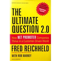 The Ultimate Question 2.0. How Net Promoter Companies Thrive In A Customer-Driven World