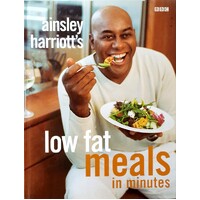 Ainsley Harriott's Low Fat Meals In Minutes
