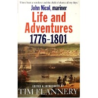 Life And Adventures - 1776-1801. John Nicol, Mariner