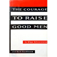 The Courage To Raise Good Men