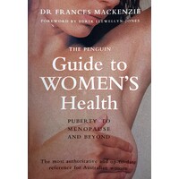 The Penguin Guide To Women's Health. Puberty To Menopause And Beyond