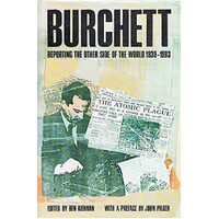 Burchett. Reporting The Other Side Of The World 1939-1983
