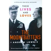 The Mountbattens. Their Lives & Loves. The Sunday Times Bestseller