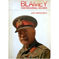Blamey. Controversial Soldier