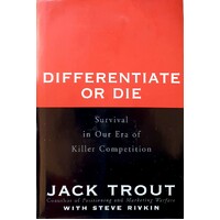 Differentiate Or Die. Survival In Our Era Of Killer Competition