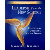 Leadership And The New Science. Discovering Order In A Chaotic World