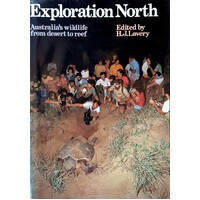 Exploration North. Australia's Wildlife From Desert To Reef