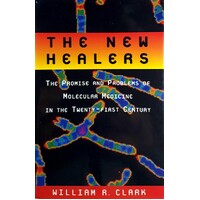 The New Healers. The Promise And Problems Of Molecular Medicine In The Twenty-First Century