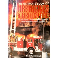 The Ultimate Book Of Fire Engines & Firefighing