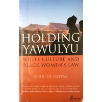 Holding Yawulyu. White Culture And Black Women's Law