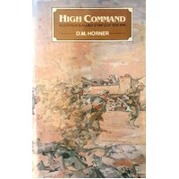 High Command. Australia And Allied Strategy, 1939-45
