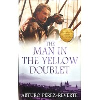 The Man In The Yellow Doublet. The Adventures Of Captain Alatriste