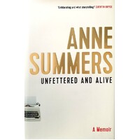 Unfettered And Alive. A Memoir