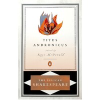 Titus Andronicus. Pelican Shakespeare