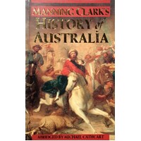 Manning Clark's History Of Australia