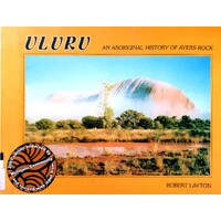 Uluru. An Aboriginal History Of Ayers Rock