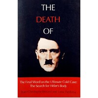 The Death Of Hitler. The Final Word On The Ultimate Cold Case. The Search For Hitler's Body