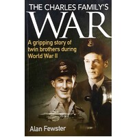 The Charles Family's War. A Gripping Story Of Twin Brothers During World War II