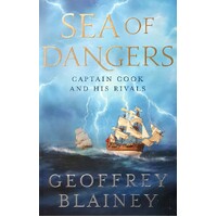 Sea Of Dangers. Captain Cook And His Rivals