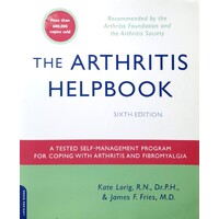 The Arthritis Helpbook. A Tested Self-management Program For Coping With Arthritis And Fibromyalgia