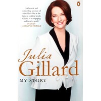 Julia Gillard. My Story