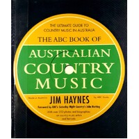 The Ultimate Guide To Country Music In Australia. The ABC Book Of Australian Country Music