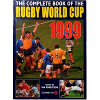 The Complete Book Of The Rugby World Cup. 1999.