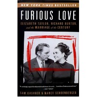 Furious Love. Elizabeth Taylor, Richard Burton, And The Marriage Of The Century