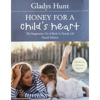 Honey For A Child's Heart. The Imaginative Use Of Books In Family Life