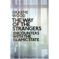 The Way Of The Strangers. Encounters With The Islamic State