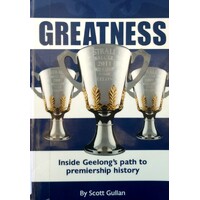 Greatness. Inside Geelong's Path To Premiership History
