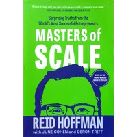Masters Of Scale. Surprising Truths From The World's Most Successful Entrepreneurs