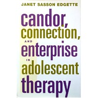 Candor, Connection and Enterprise in Adolescent Therapy