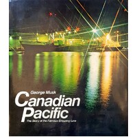 Canadian Pacific. The Story Of The Famous Shipping Line