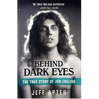 Behind Dark Eyes. The True Story Of Jon English