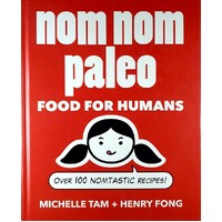 Nom Nom Paleo. Food For Humans