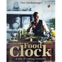 The Food Clock. A Year Of Cooking Seasonally