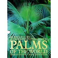 Palms. An Informative, Practical Guide To Palms Of The World - Their Cultivation, Care And Landscape Use