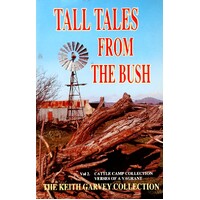 Tall Tales From The Bush. Volume 2. Cattle Camp Collection Verses Of A Vagrant