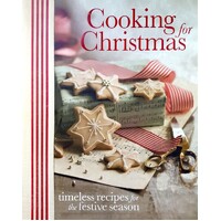 Cooking For Christmas. Timeless Recipes For The Festive Season