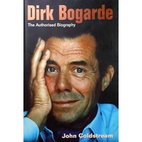 Dirk Bogarde. The Authorised Biography