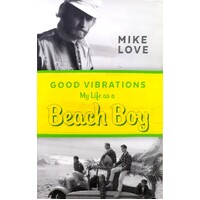 Good Vibrations. My Life As A Beach Boy