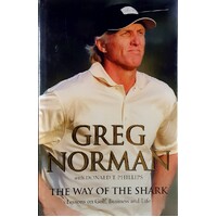 The Way Of The Shark. Lessons On Golf, Business And Life