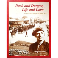 Dash And Danger, Life And Love. The Life Of Major Sydney Swain Appleby, M.I.D.