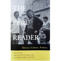 The Peru Reader. History, Culture, Politics