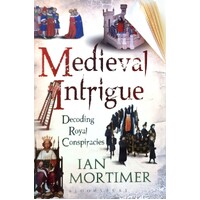 Medieval Intrigue. Decoding Royal Conspiracies