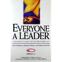 Everyone A Leader. A Grassroots Model For The New Workplace